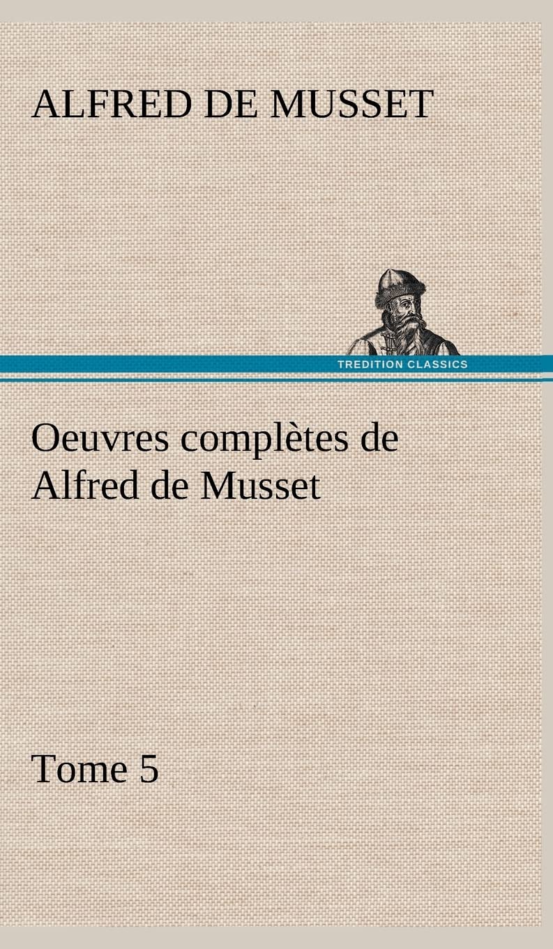Oeuvres compltes de Alfred de Musset  Tome 5 (French Edition),Used