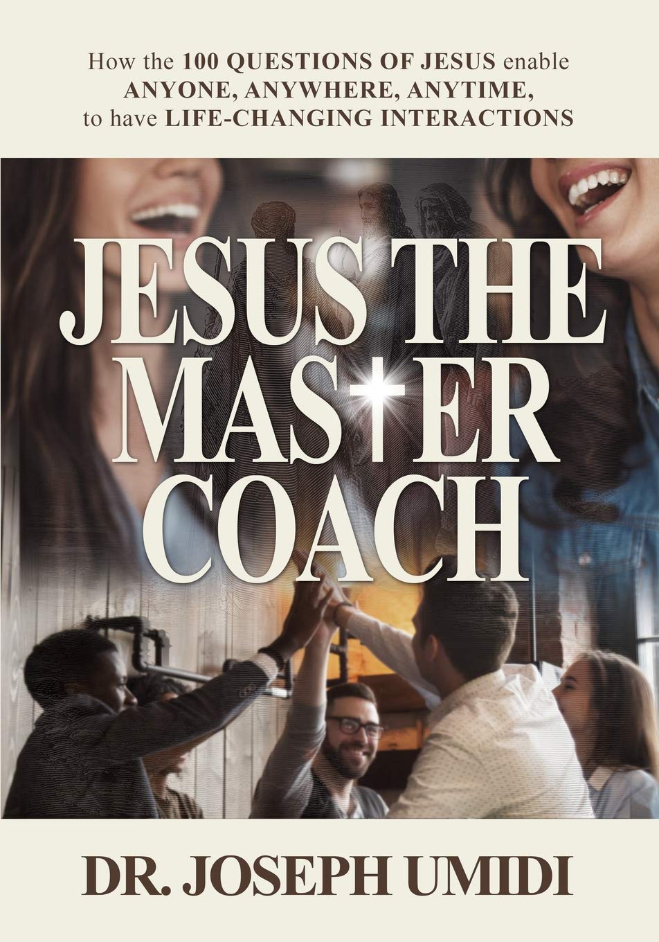 JESUS THE MASTER COACH: How the 100 QUESTIONS OF JESUS enable ANYONE, ANYWHERE, ANYTIME, to have LIFECHANGING INTERACTIONS,Used