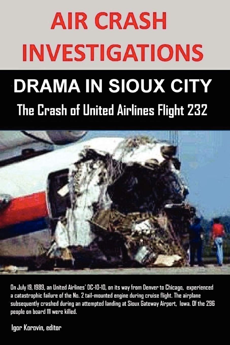 AIR CRASH INVESTIGATIONS: DRAMA IN SIOUX CITY The Crash of United Airlines Flight 232,Used