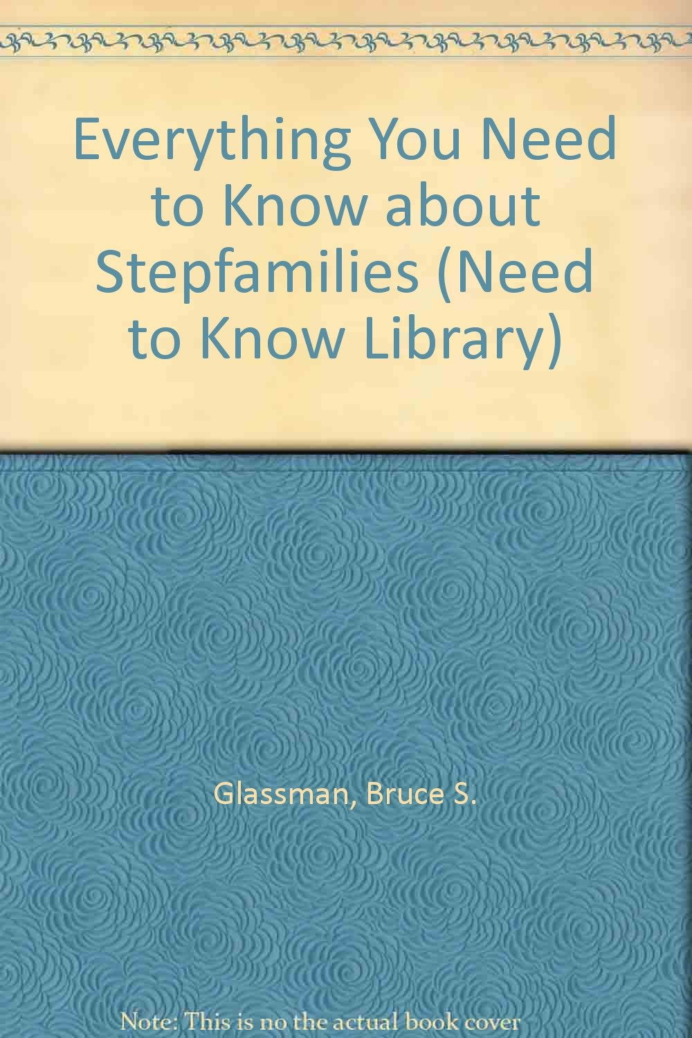 Everything You Need to Know About Stepfamilies (Need to Know Library),Used