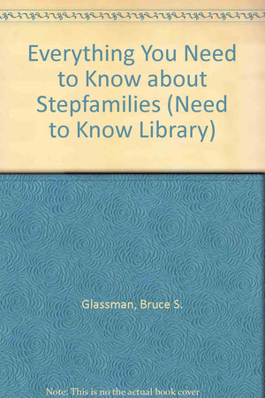 Everything You Need to Know About Stepfamilies (Need to Know Library),Used