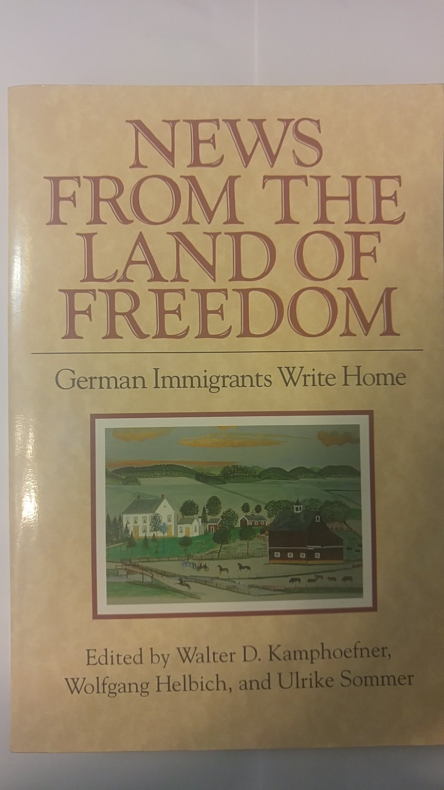 News From The Land Of Freedom: German Immigrants Write Home