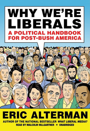 Why We're Liberals: A Political Handbook for PostBush America,Used