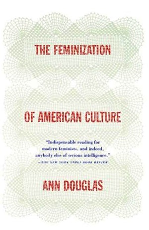 The Feminization of American Culture,Used