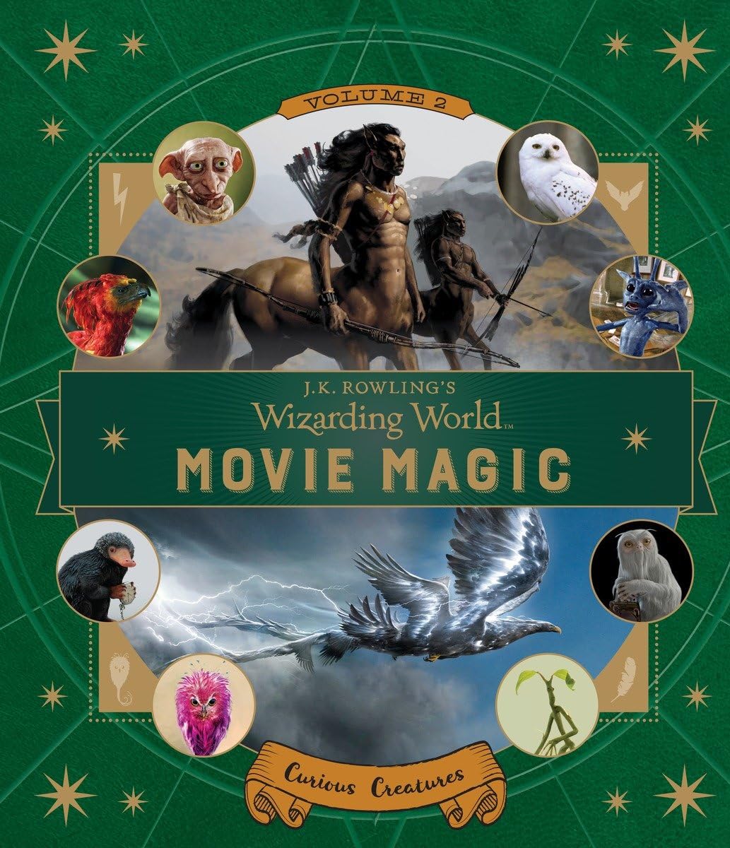 J.K. Rowling'S Wizarding World: Movie Magic Volume Two: Curious Creatures