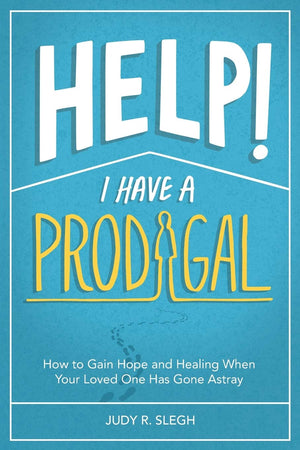 Help! I Have a Prodigal: How to Gain Hope and Healing When Your Loved One has Gone Astray,Used