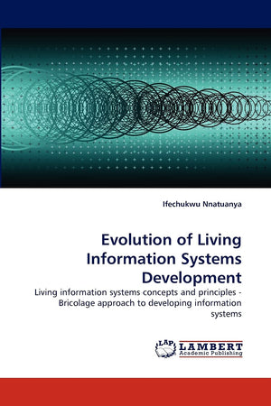 Evolution of Living Information Systems Development: Living information systems concepts and principles  Bricolage approach to ,Used