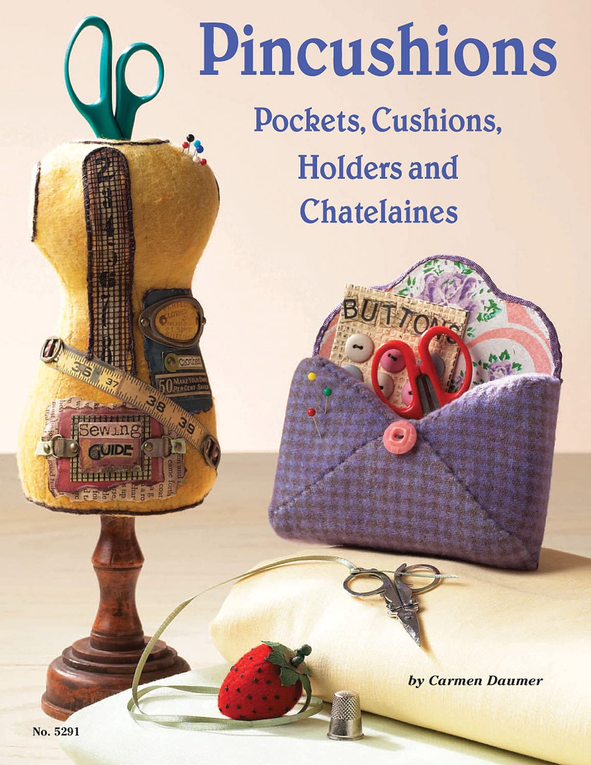 Pincushions: For Every Occasion: Pockets, Cushions, Holders, Chatalaines,Used