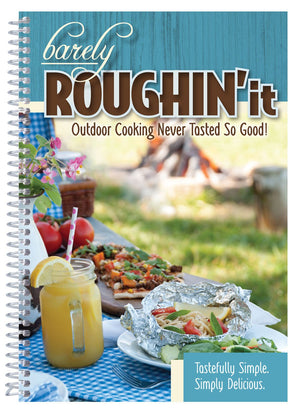 Barely Roughin' It: Outdoor Cooking Never Tasted So Good,Used
