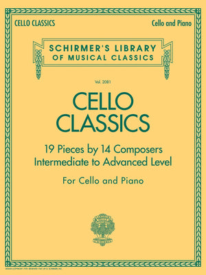 Cello Classics: Schirmer Library of Classics Volume 2081 Intermediate to Advanced (Schirmer's Library of Musical Classics),Used