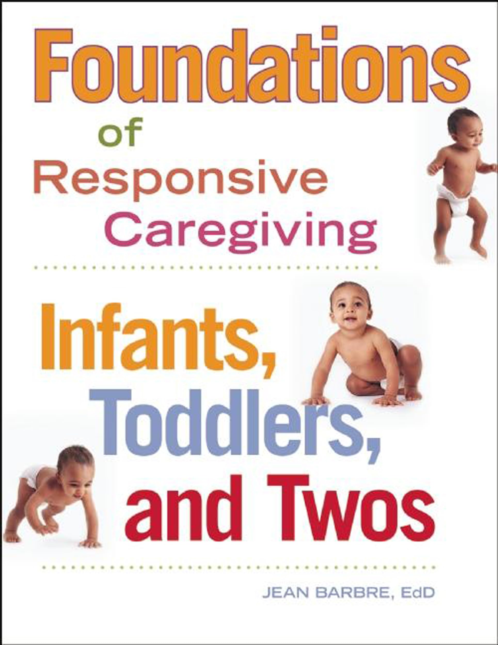 Foundations of Responsive Caregiving: Infants, Toddlers, and Twos (NONE),Used