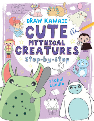 Cute Mythical Creatures: StepbyStep (Draw Kawaii, 1)