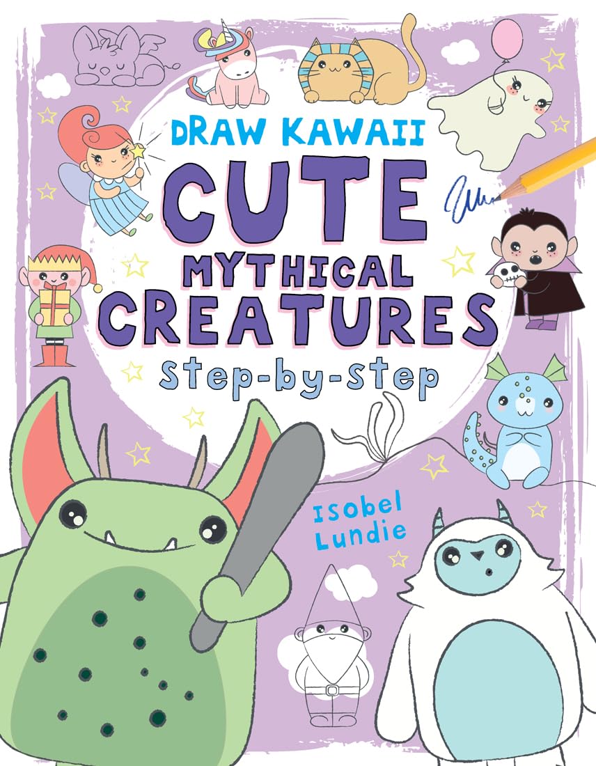 Cute Mythical Creatures: StepbyStep (Draw Kawaii, 1)