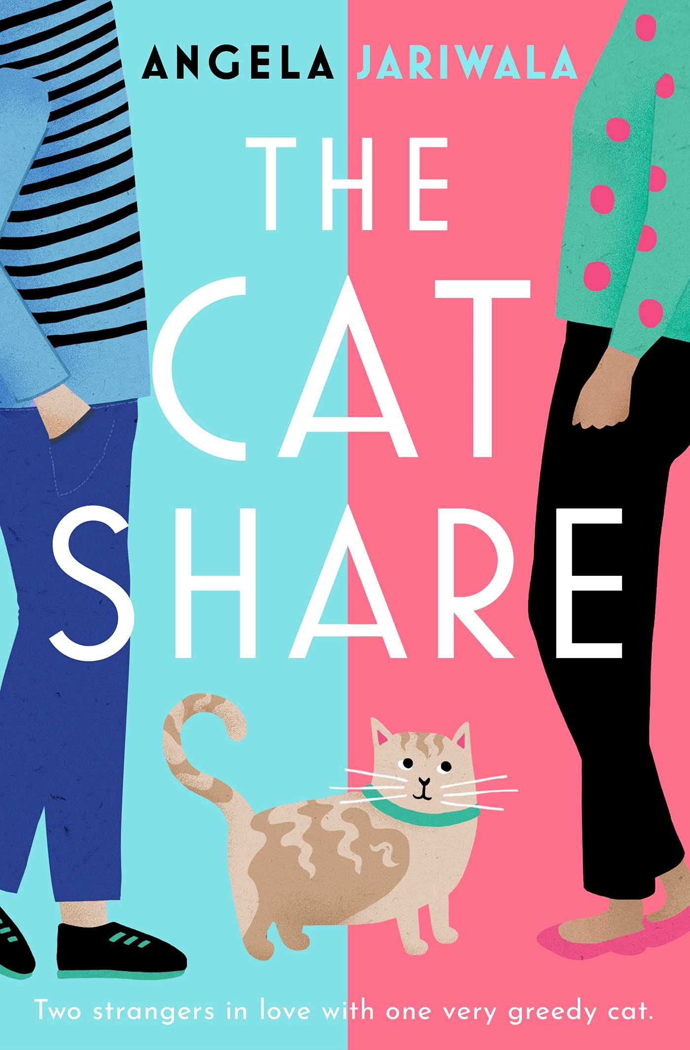 The Cat Share: A Warm And Joyous Romantic Comedy About Two Strangers In Love With One Very Greedy Cat