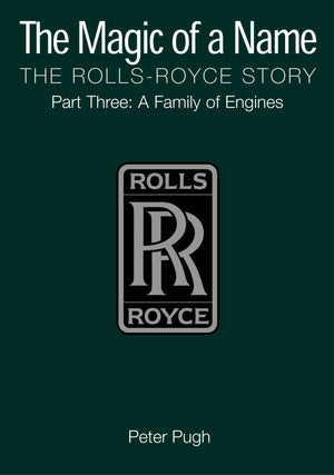 The Magic of a Name: The RollsRoyce Story, Pt. 3: Family of Engines,Used