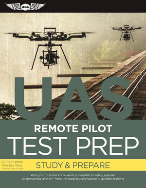 Remote Pilot Test Prep  UAS: Study & Prepare: Pass your test and know what is essential to safely operate an unmanned aircraft ,Used