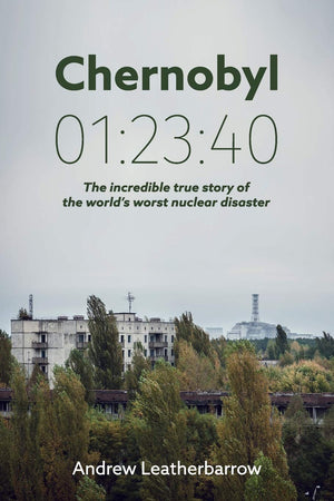 Chernobyl 01:23:40: The Incredible True Story Of The World'S Worst Nuclear Disaster,Used