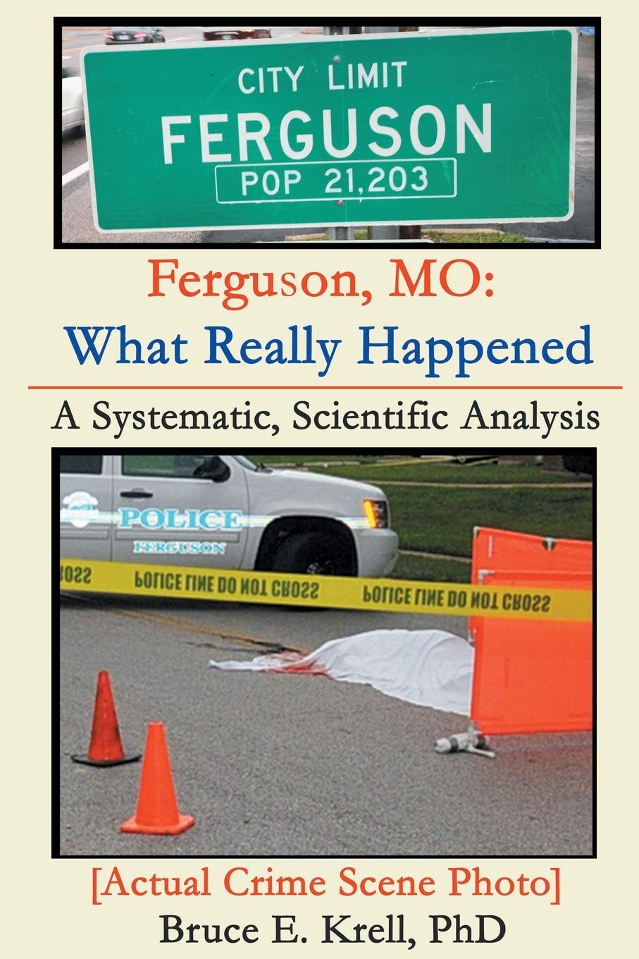 Ferguson, MO: What Really Happened: A Systematic, Scientific Analysis,Used