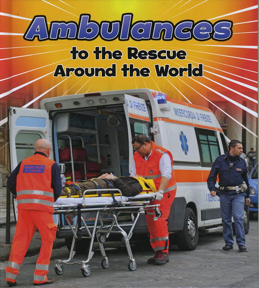 Ambulances to the Rescue Around the World (Heinemann Read and Learn: To the Rescue!),Used