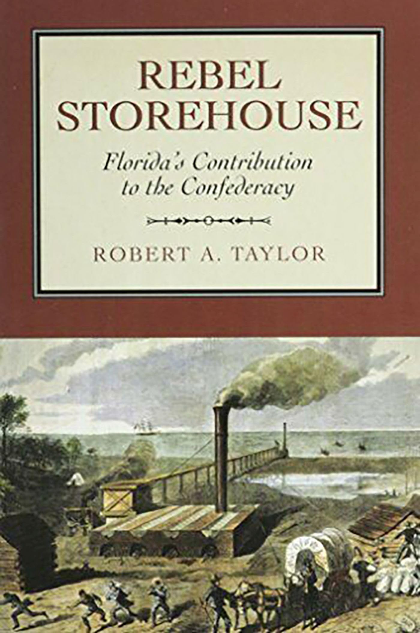 Rebel Storehouse: Floridas Contribution to the Confederacy (Alabama Fire Ant)