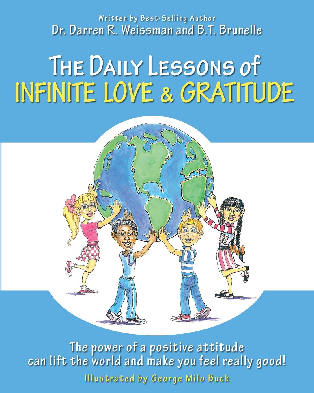 The Daily Lessons of Infinite Love and Gratitude: The power of a positive attitude can lift the world and make you feel really g,Used