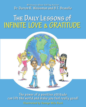 The Daily Lessons of Infinite Love and Gratitude: The power of a positive attitude can lift the world and make you feel really g,Used