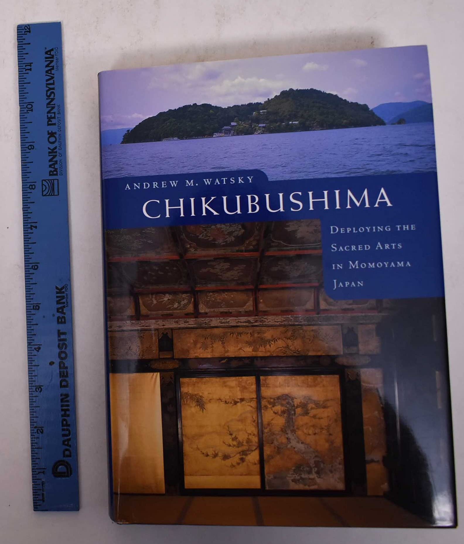 Chikubushima: Deploying the Sacred Arts in Momoyama Japan,Used