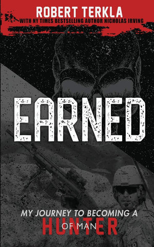 Earned: My Journey to becoming a Hunter of Man,Used