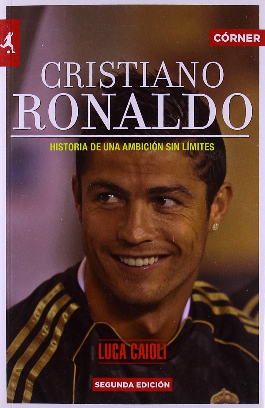 Cristiano Ronaldo: Historia de una ambicin sin lmites (Spanish Edition),Used