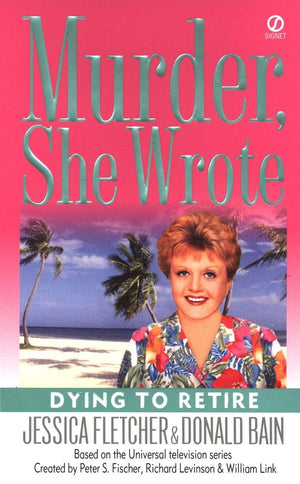 Dying To Retire (Murder She Wrote, No. 21),Used