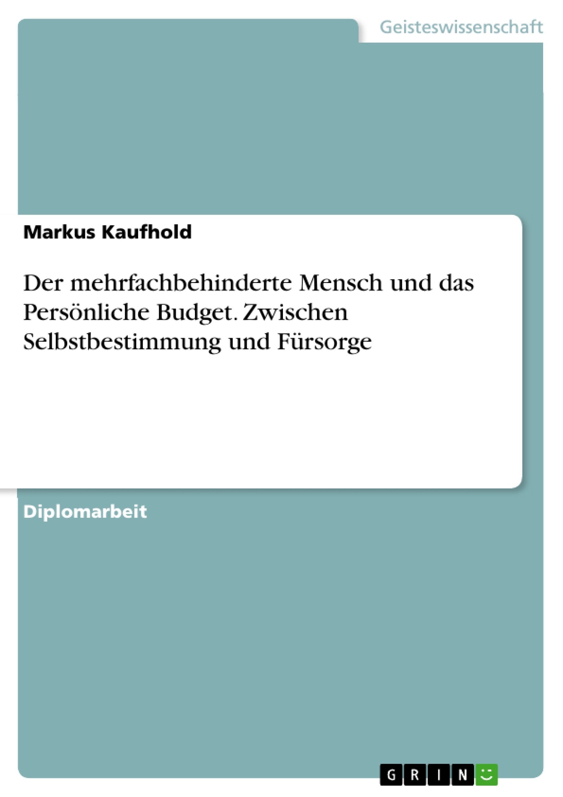 Der mehrfachbehinderte Mensch und das Persnliche Budget. Zwischen Selbstbestimmung und Frsorge (German Edition),Used