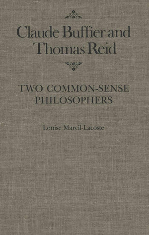 Claude Buffier And Thomas Reid: Two Commonsense Philosophers (Mcgillqueens Studies In The Hist Of Id) (Volume 3),New