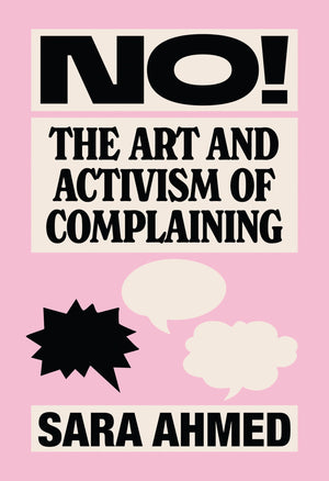 No!: The Art And Activism Of Complaining