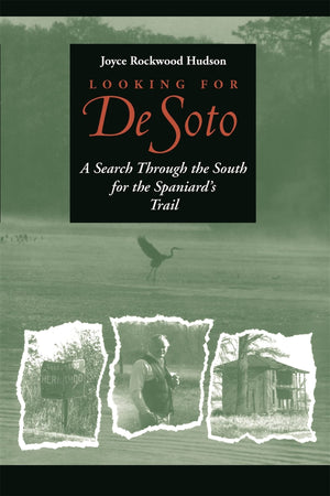 Looking for De Soto: A Search Through the South for the Spaniard's Trail,Used