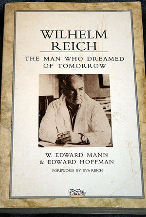 Wilhelm Reich: The Man Who Dreamed of Tomorrow,Used