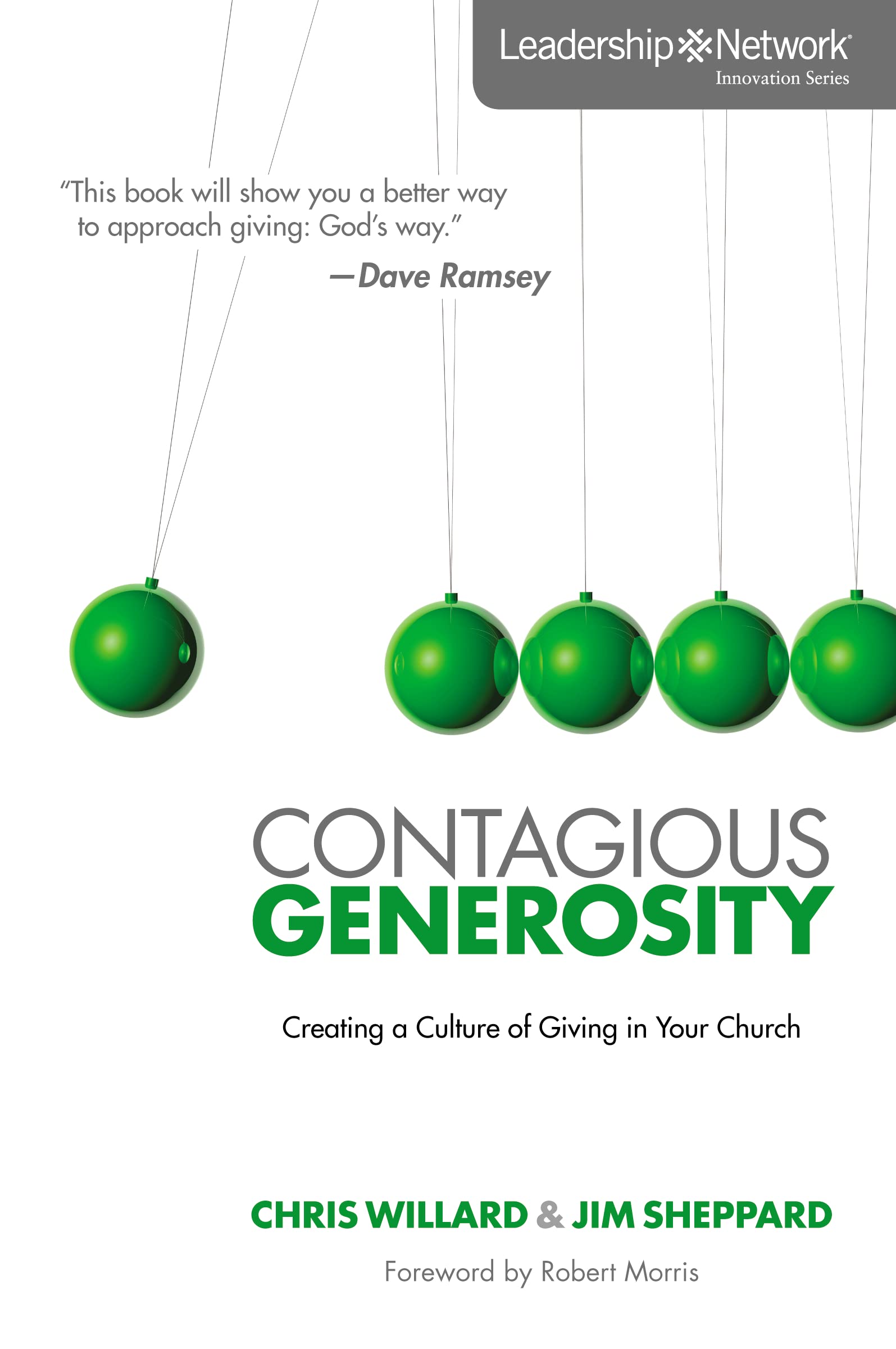 Contagious Generosity: Creating A Culture Of Giving In Your Church (Leadership Network Innovation Series),New