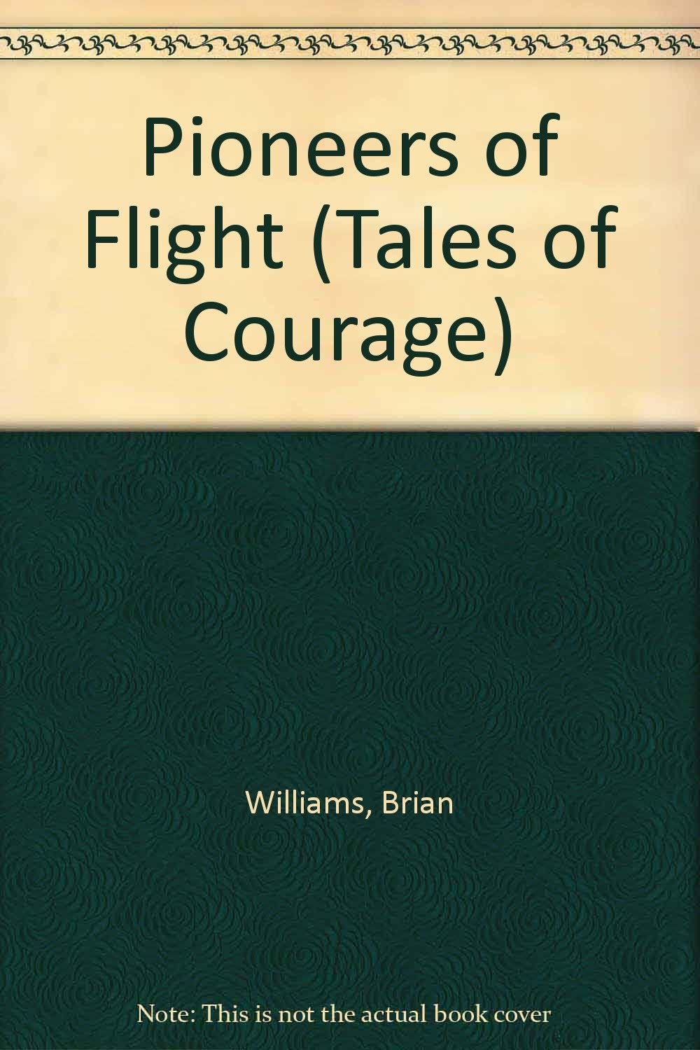 Pioneers of Flight (Tales of Courage),Used