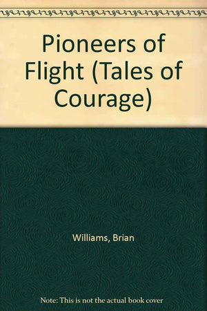 Pioneers of Flight (Tales of Courage),Used