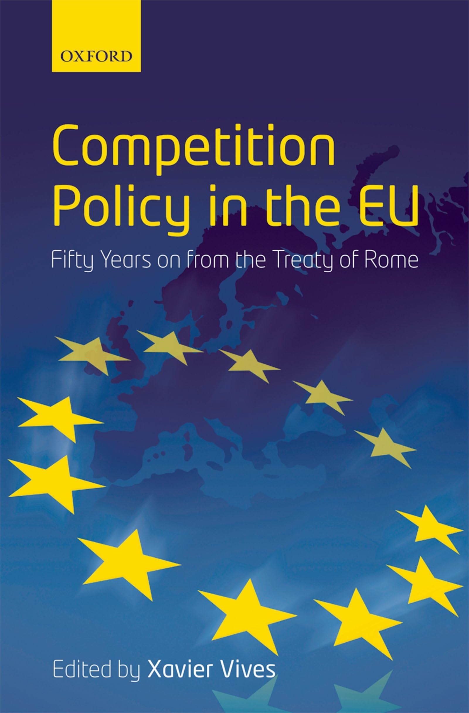 Competition Policy In The Eu: Fifty Years On From The Treaty Of Rome,Used