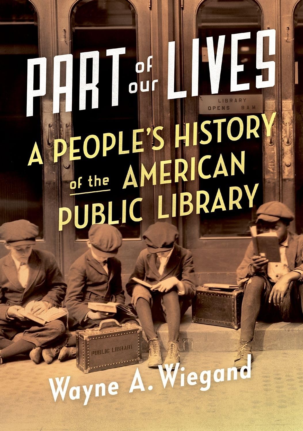Part of Our Lives: A People's History of the American Public Library,Used
