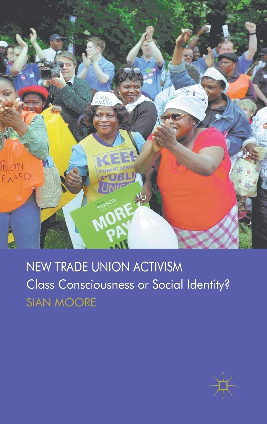 New Trade Union Activism: Class Consciousness Or Social Identity?