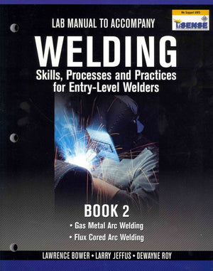 Welding Skills, Processes and Practices for EntryLevel Welders: Book 1,Used
