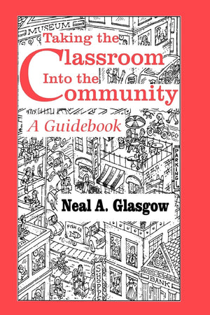 Taking The Classroom Into The Community: A Guidebook,Used