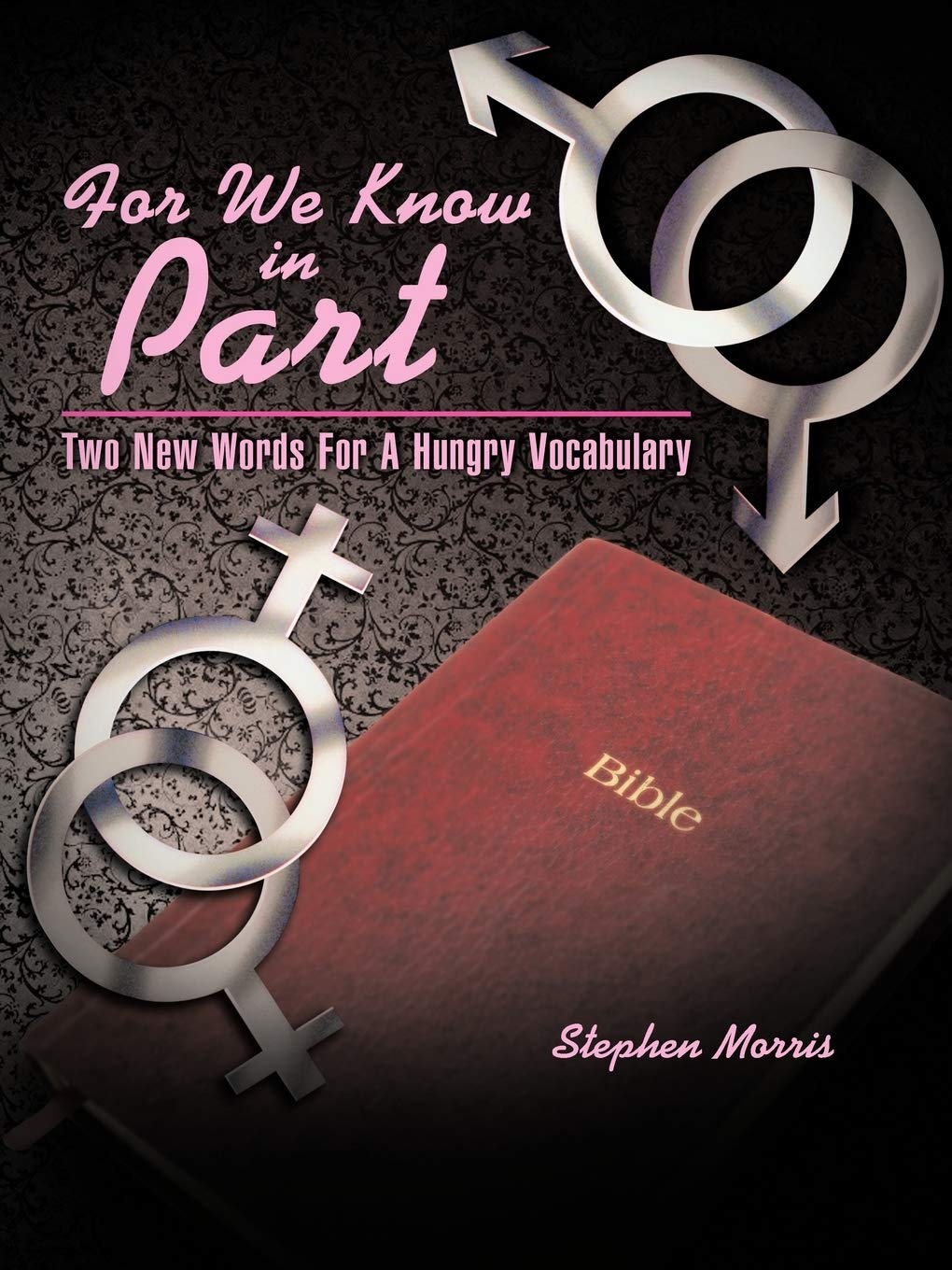 For We Know In Part: Two New Words For A Hungry Vocabulary,Used