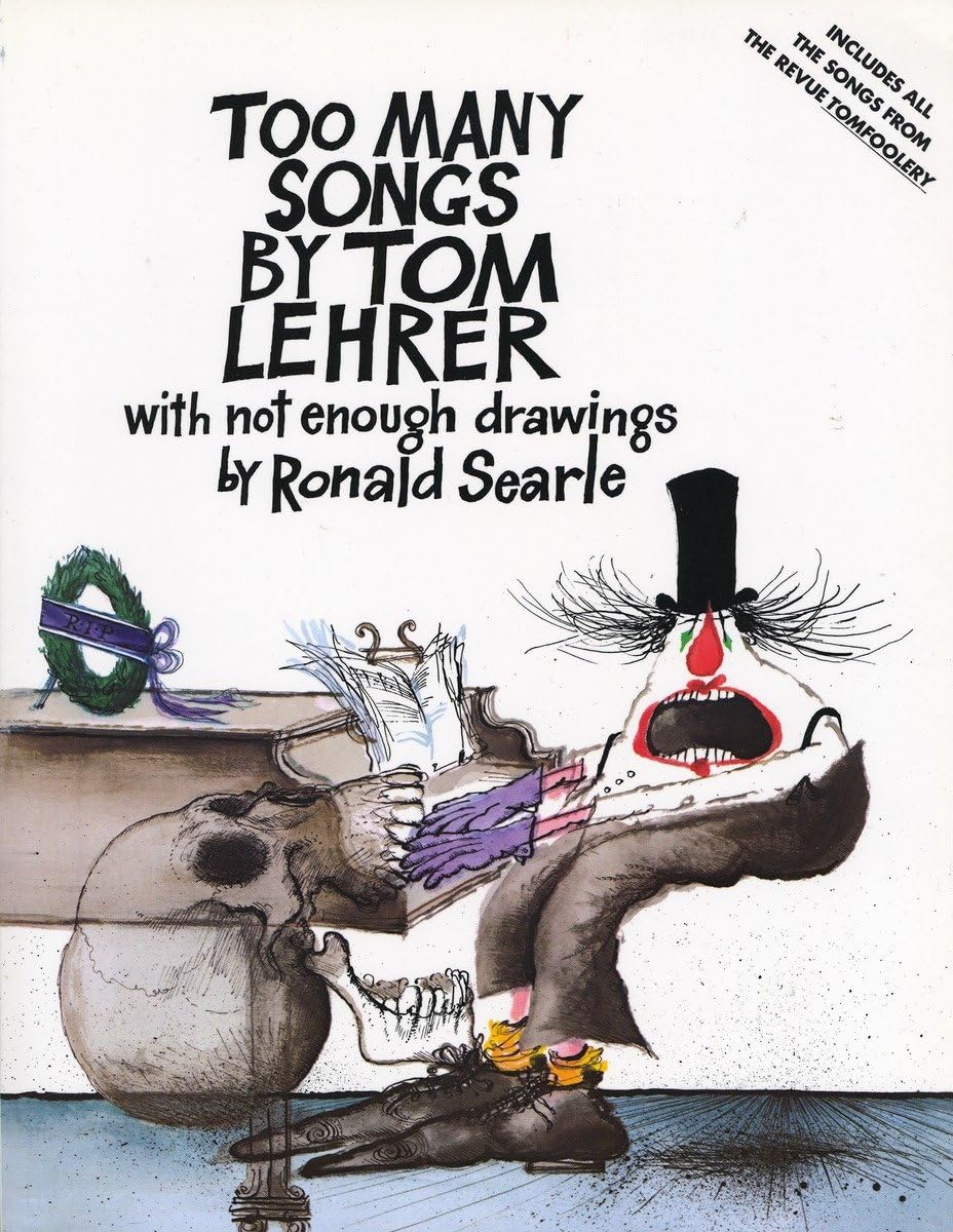 Too Many Songs by Tom Lehrer with Not Enough Drawings by Ronald Searle,New