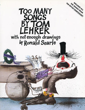 Too Many Songs by Tom Lehrer with Not Enough Drawings by Ronald Searle,Used