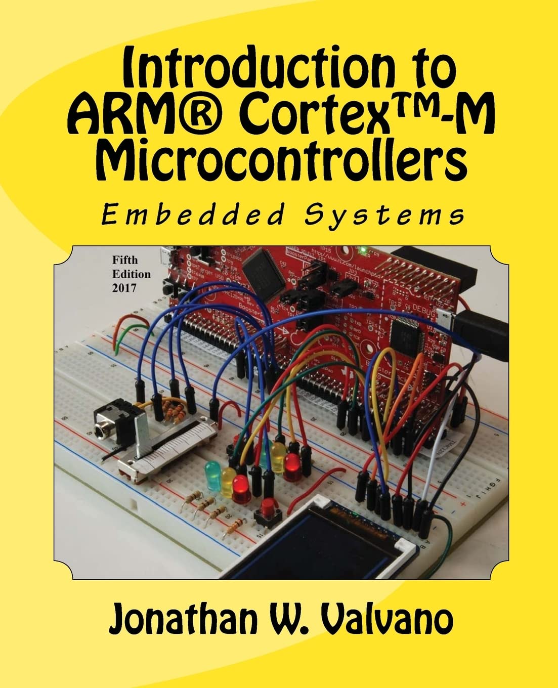 Embedded Systems: Introduction to Arm CortexM Microcontrollers , Fifth Edition,Used