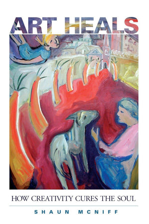 Art Heals: How Creativity Cures the Soul,Used
