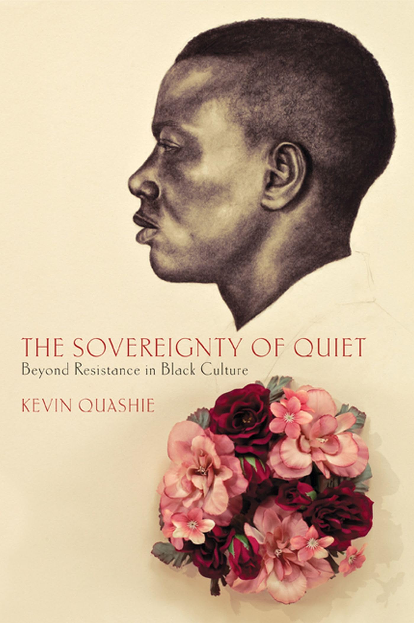 The Sovereignty of Quiet: Beyond Resistance in Black Culture,Used
