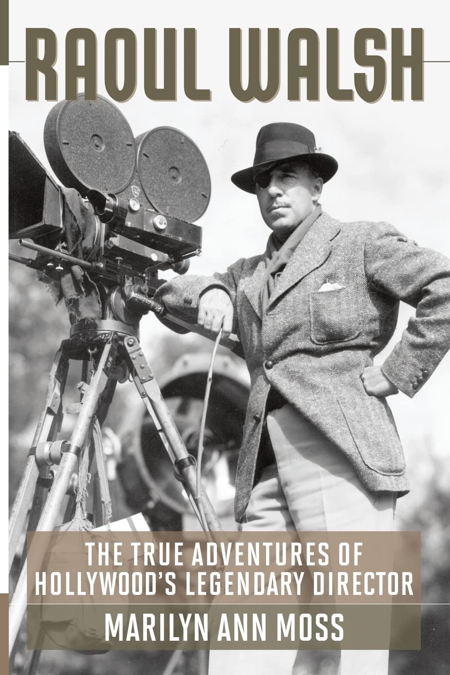 Raoul Walsh: The True Adventures Of Hollywood'S Legendary Director (Screen Classics),Used
